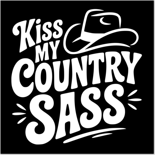 Kiss My Country Sass Wall Art by Frank Ring