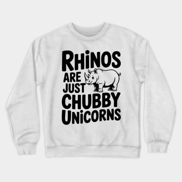 Rhinos Are Just Chubby Unicorns Crewneck Sweatshirt by Frank Ring