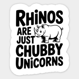 Rhinos Are Just Chubby Unicorns Magnet