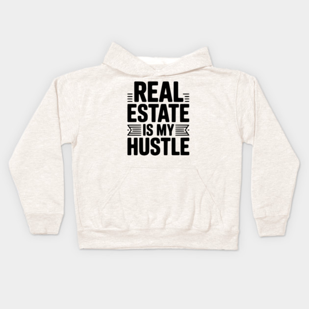 Real Estate is My Hustle Kids Hoodie by Frank Ring