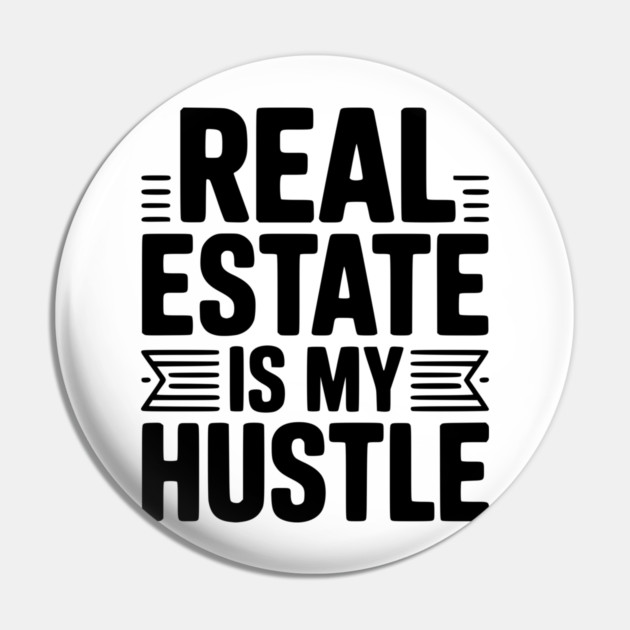 Real Estate is My Hustle Pin by Frank Ring