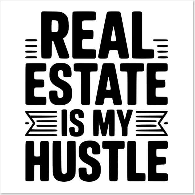 Real Estate is My Hustle Wall Art by Frank Ring