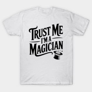 Trust Me I'm a Magician T-Shirt