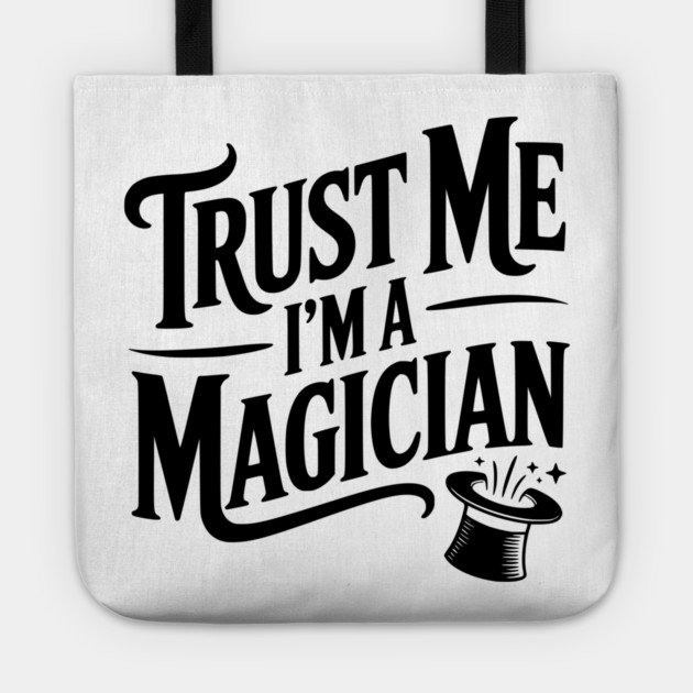 Trust Me I'm a Magician Tote by Frank Ring