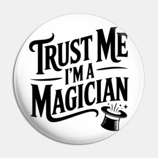 Trust Me I'm a Magician Pin