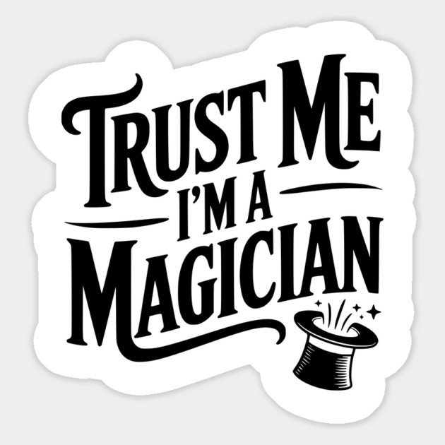 Trust Me I'm a Magician Magnet by Frank Ring