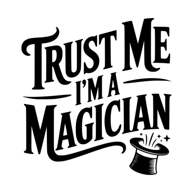 Trust Me I'm a Magician by Frank Ring