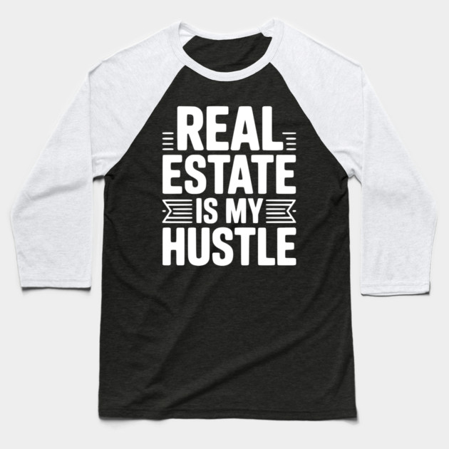 Real Estate is My Hustle Baseball T-Shirt by Frank Ring