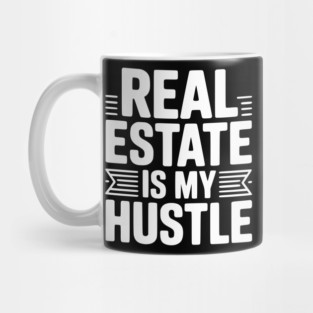 Real Estate is My Hustle Mug