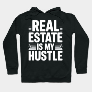 Real Estate is My Hustle Hoodie