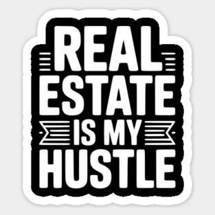 Real Estate is My Hustle Sticker