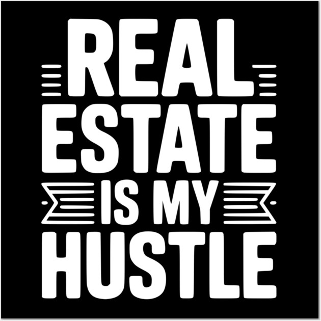 Real Estate is My Hustle Wall Art by Frank Ring