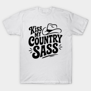 Kiss My Country Sass T-Shirt
