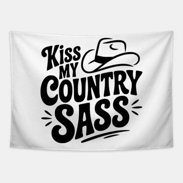 Kiss My Country Sass Tapestry by Frank Ring