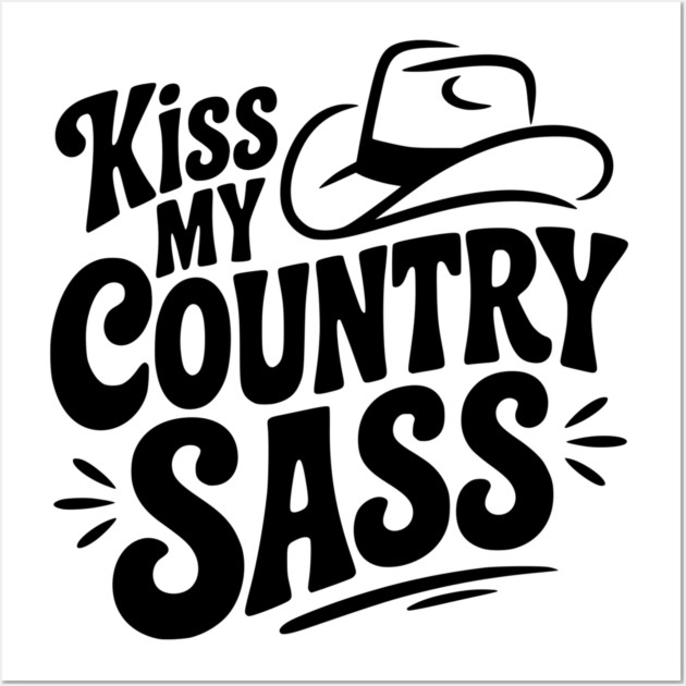 Kiss My Country Sass Wall Art by Frank Ring
