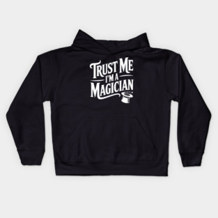 Trust Me I'm a Magician Kids Hoodie