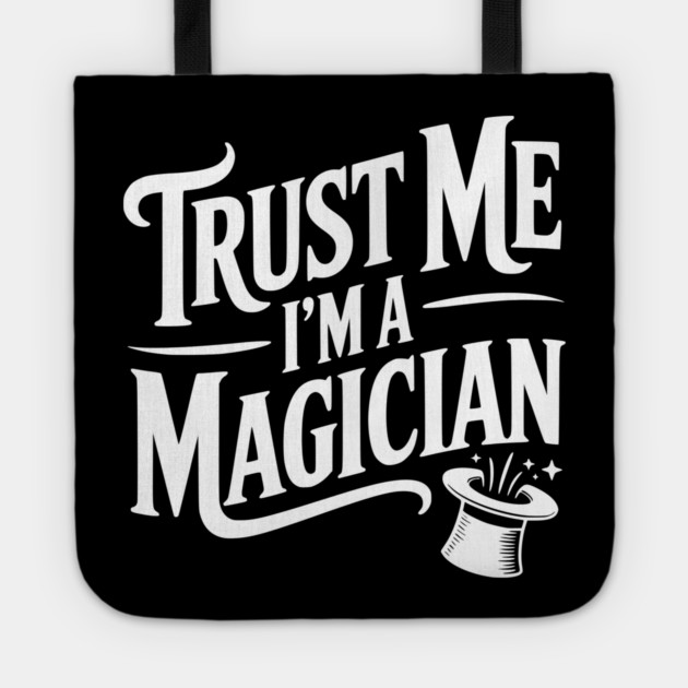 Trust Me I'm a Magician Tote by Frank Ring
