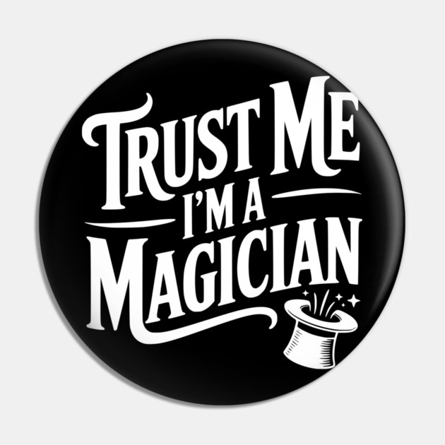 Trust Me I'm a Magician Pin by Frank Ring
