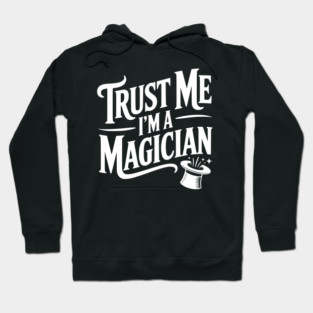 Trust Me I'm a Magician Hoodie