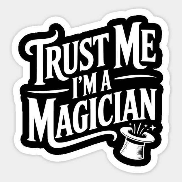 Trust Me I'm a Magician Magnet by Frank Ring