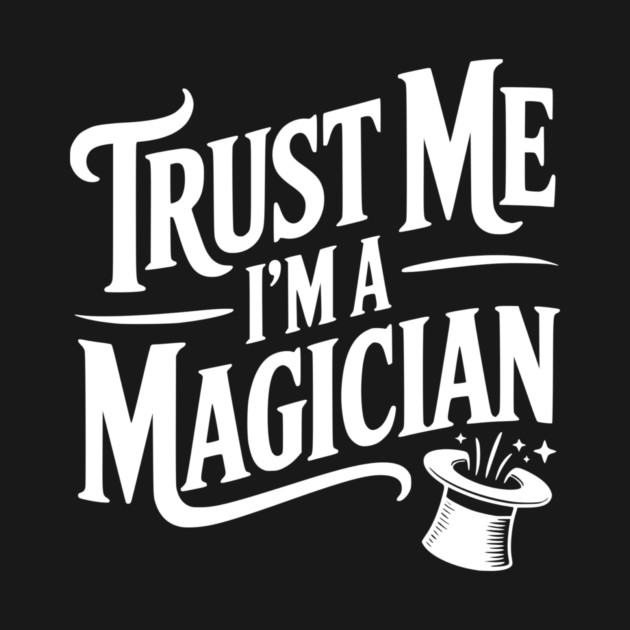 Trust Me I'm a Magician by Frank Ring