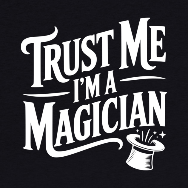 Trust Me I'm a Magician by Frank Ring