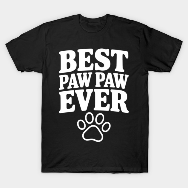 Best Paw Paw Ever T-Shirt by Frank Ring