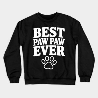 Best Paw Paw Ever Crewneck Sweatshirt