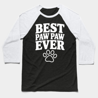 Best Paw Paw Ever Baseball T-Shirt