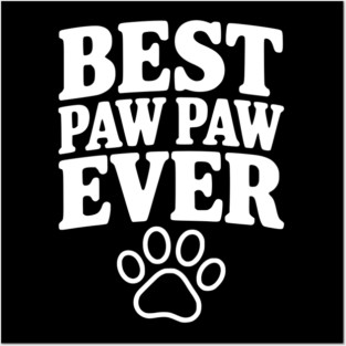 Best Paw Paw Ever Posters and Art