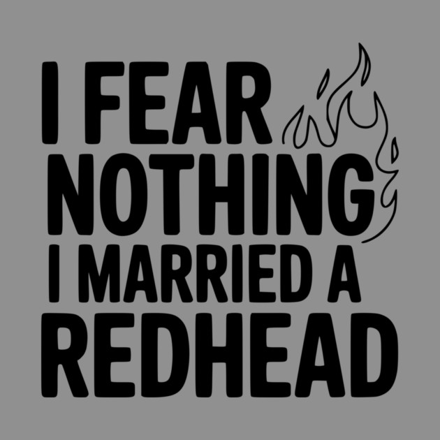 I Fear Nothing I Married a Redhead by Frank Ring