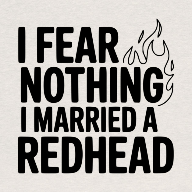 I Fear Nothing I Married a Redhead by Frank Ring