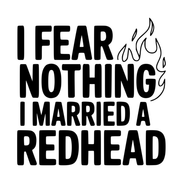 I Fear Nothing I Married a Redhead by Frank Ring