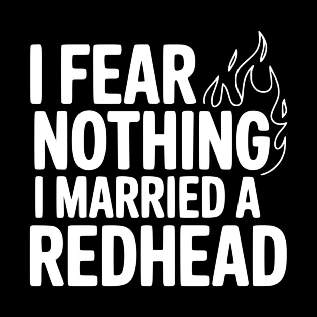 I Fear Nothing I Married a Redhead by Frank Ring