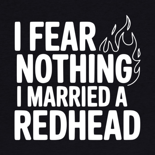 I Fear Nothing I Married a Redhead by Frank Ring