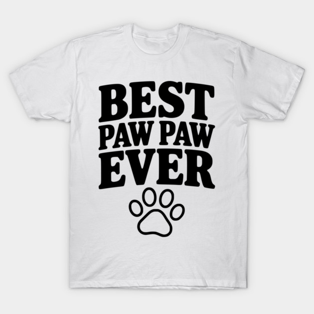 Best Paw Paw Ever T-Shirt by Frank Ring