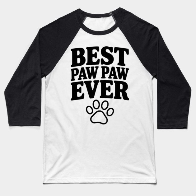 Best Paw Paw Ever Baseball T-Shirt by Frank Ring