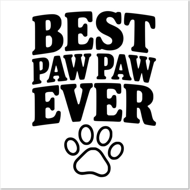 Best Paw Paw Ever Wall Art by Frank Ring