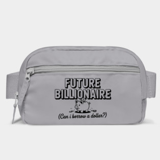 Future Billionaire (Can I Borrow a Dollar?) Bag