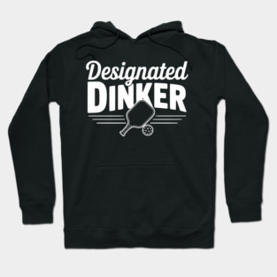 Designated Dinker Hoodie