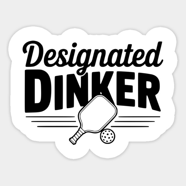 Designated Dinker Sticker by Frank Ring