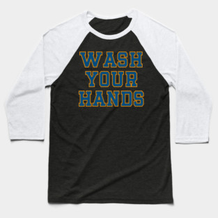 Wash Your Hands Baseball T-Shirt