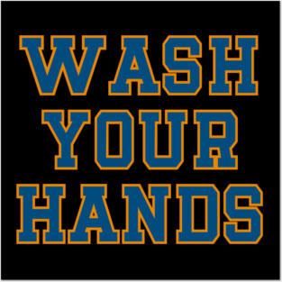 Wash Your Hands Posters and Art
