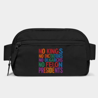 No Kings, No Dictators, No Oligarchs, No Felon Presidents Bag