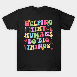 Helping Tiny Humans Do Big Things – Groovy Retro Preschool Teacher T-Shirt