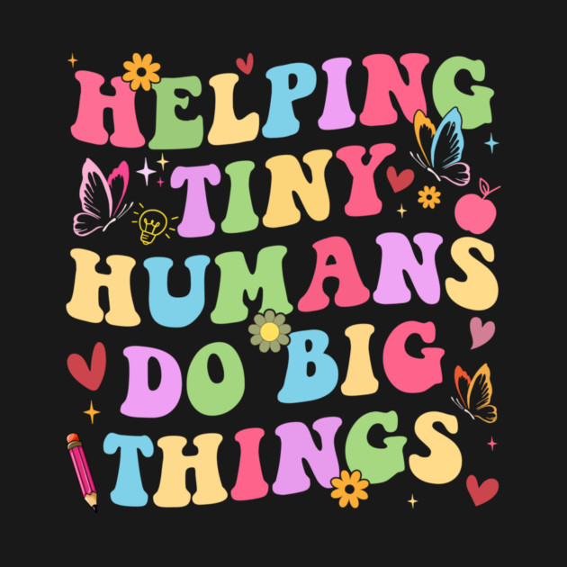 Helping Tiny Humans Do Big Things – Groovy Retro Preschool Teacher by ArtistTee ⭐⭐⭐⭐⭐