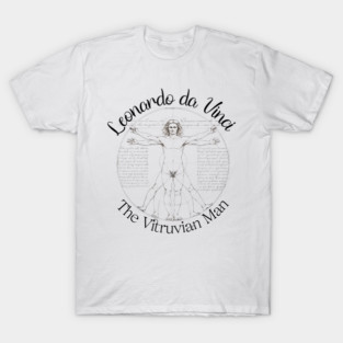 The Vitruvian Man - by Leonardo da Vinci T-Shirt