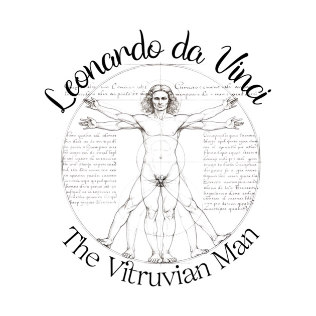 The Vitruvian Man - by Leonardo da Vinci by Jerry