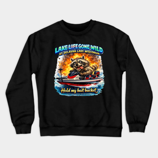 Hold My Bait Bucket! Crewneck Sweatshirt by CrazyGirl