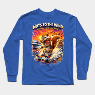 Nuts to the Wind Long Sleeve T-Shirt